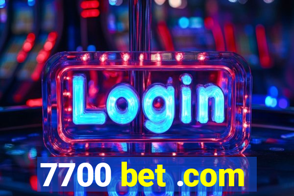 7700 bet .com